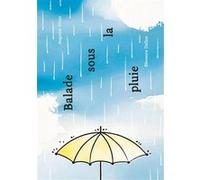 Balade sous la pluie Eleonora Dallan (Auteur), Auguste Gires (Auteur)