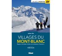 Balades à raquettes autour des villages du Mont-Blanc: Megève, Les Saisies, Cordon, Saint-Gervais, Chamonix...