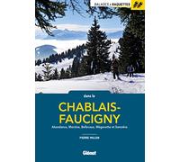 Balades à raquettes dans le Chablais-Faucigny Abondance, Morzine, Bellevaux, Mégevette et Samoëns - Pierre Millon - Glénat - broché - Guide