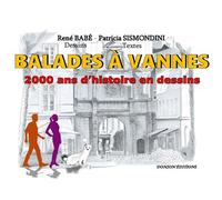 Balades à vannes 2000 ans d’histoire en dessins - Patricia Sismondini - Donjon - broché - Beau livre
