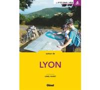 Balades à vélo autour de Lyon Lionel Favrot (Auteur)