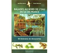 Balades au bord de l'eau en Ile-de-France : 58 itinériaires de découvertes