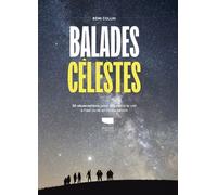 Balades célestes: 30 observations pour découvrir le ciel à lil nu en toute saison