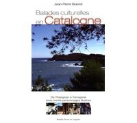Balades culturelles en Catalogne: De Perpignan à Tarragone avec trente personnages illustres