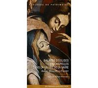 Balades d'églises en chapelles dans la vallée de la Vaïre: Annot, Méailles, Le Fugeret