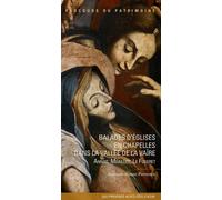 Balades d'églises en chapelles dans la vallée de la Vaïre Annot, Méailles, Le Fugeret - Maïna Masson-Lautier - Lieux Dits - broché - Guide