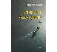 Balades dun reveur solidaire - Serge Heughebaert - Slatkine - broché - Roman
