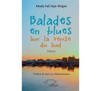 Balades en blues sur la Venise du Sud - Khady Fall Faye-Diagne - L'harmattan - broché - Poésie