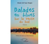 Balades en blues sur la Venise du Sud - Khady Fall Faye-Diagne - L'harmattan - broché - Poésie