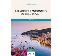 Balades et randonnées du bleu d'azur - Claude Augier - Verone Eds - broché - Récit