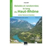 Balades et randonnées le long du Haut-Rhône: Tome 2, Entre Yenne et Genève