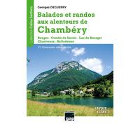 Balades et randos aux alentours de Chambéry - Georges Deguerry - Gap Eds - broché - Guide
