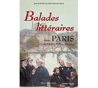 Balades Littéraires Dans Paris - De 1848 À L'affaire Dreyfus
