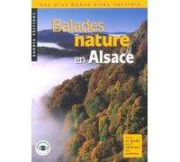 Balades nature en Alsace : Les Plus Beaux Sites naturels