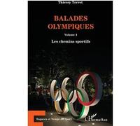 Balades olympiques Volume 4 Les chemins sportifs - Les chemins sportifs - Thierry Terret - L'harmattan - broché - Essai