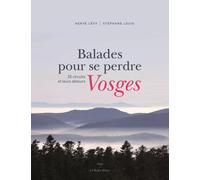 Balades pour se perdre - vosges 25 circuits et leurs detours - Hervé Lévy - La Nuee Bleue - broché - Guide