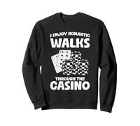 Balades romantiques Casino Gambler Funny Gambling Sweatshirt