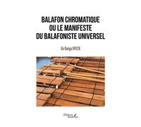 Balafon chromatique ou le manifeste du balafoniste universel - Ba Banga Nyeck - Baudelaire - broché - Témoignage