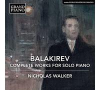 Balakirev: Complete Works [Nicholas Walker] [Grand Piano: Gp864x]