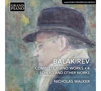 Balakirev / Walker - Complete Piano Works 4 [Compact Discs]
