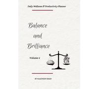 Balance and Brilliance: Volume 2: An Undated Daily Planner for Focus, Wellness, and Growth (Second Half of the Year) for Volume 2