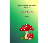 Balance and Wellness Journal Spring edition: Small Steps Toward a Balanced Life