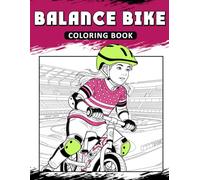 Balance Bike Coloring Book: The Activity Book for Bicycle Lovers