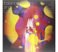 BALANCE & COMPOSURE - Things We Think We're Missing