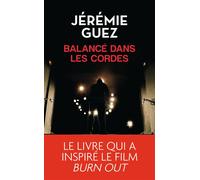 Balancé dans les cordes Prix SNCF du Polar 2013 - Jérémie Guez - J'ai Lu - Poche - Roman