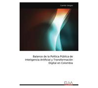 Balance De La Política Pública De Inteligencia Artificial Y Transformación Digital En Colombia