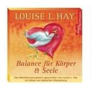 Balance für Körper und Seele. CD Hay, Louise L. (Auteur)