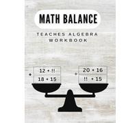 Balance Math Teaches Algebra Workbook: Fun and Challenging Math Addition & Subtraction | Scale Activity Book For Adults & Kids