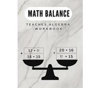 Balance Math Teaches Algebra Workbook: Fun and Engaging Scale Puzzles to Help Kids Learn Addition & Subtraction | Scale Activity Book For Adults & Kids
