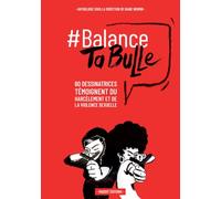 Balance ta bulle - 62 dessinatrices témoignent du harcèlement et de la violence sexuelle