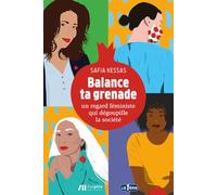 Balance ta grenade : un regard féministe qui dégoupille la société