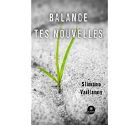 Balance tes nouvelles - Vaillanny Slimano - Le Lys Bleu - broché - Essai