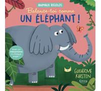 Balance-toi comme un éléphant ! - Avec un mécanisme à chaque page ! - Collectif - Kimane - cartonné - Album éveil dès la naissance