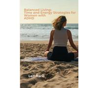 Balanced Living: Time and Energy Strategies for Women with ADHD