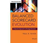 Balanced Scorecard Evolution – Une approche dynamique pour l'exécution de la stratégie – Wiley‑VCH