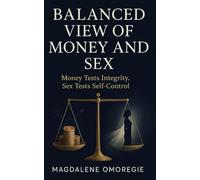 Balanced View of Money and Sex: Money Tests Integrity, Sex Tests Self-Control