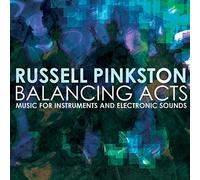 Balancing Acts - Music for Instruments & Electroni