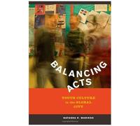 Balancing Acts - Youth Culture In The Global City