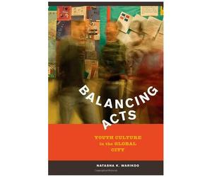 Balancing Acts - Youth Culture In The Global City