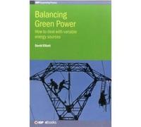 Balancing Green Power - Elliott Professor David The Open University UK - Institute of Physics Publishing - Livre en Anglais - Hardback Elliott Professor David The Open University UKElliott Professor D