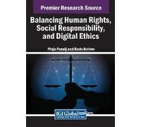 Balancing Human Rights, Social Responsibility, And Digital Ethics
