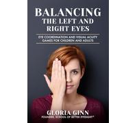 Balancing Left and Right Eyes: Eye Coordination and Visual Acuity Games for Children and Adults