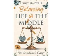 Balancing Life in the Middle: The Sandwich Carer