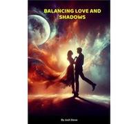 Balancing Love And Shadows - Josh Steve - Fiction - Livre en Anglais Josh SteveJosh Steve (Auteur)