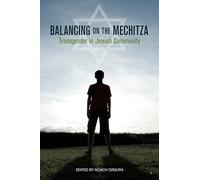 Balancing on the Mechitza: Transgender in Jewish Community