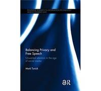 Balancing Privacy and Free Speech by Mark Tunick Mark Tunick (Auteur)